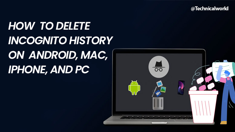 Easy ways to delete incognito history in 2024